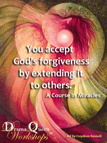 You accept God's forgiveness by extending it to others--A Course in Miracles