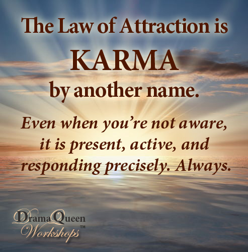The Law of Attraction is KARMA by another name