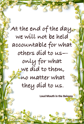 We will only be held accountable for our actions